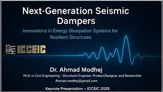 Revolutionary Visco-Hyperelastic & Viscoplastic Dampers for Seismic Energy Dissipation &ndash; ICCEIC 2025