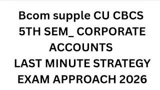 CBCS cu 5th sem corporate accounts  last moment tips