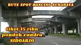 RUTE SPOT MANCING SURABAYA || TIKET 15 RIBU PONDOK CANDRA SIDOARJO.