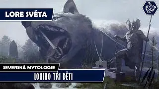 ❖ LOKIHO TŘI DĚTI | Severská Mytologie | Lore Světa | LUKAS IV. HOUSE