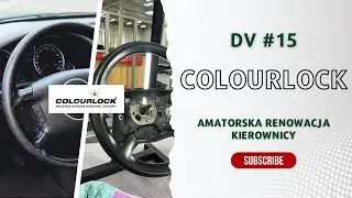 DV#15 - Amatorska renowacja kierownicy - COLOURLOCK
