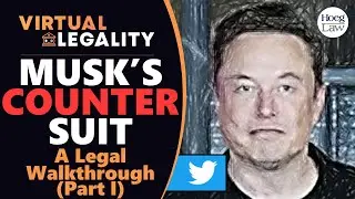 Elon Musk's Twitter Countersuit | A Legal Walkthrough (VL700)