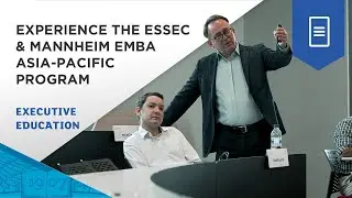 Experience The ESSEC & Mannheim EMBA Asia-Pacific Program | ESSEC Executive Education