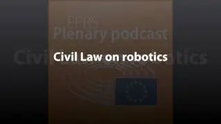 Civil Law on robotics [Plenary Podcast]