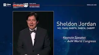 A4M World Congress:  Keynote speaker Dr. Sheldon Jordan