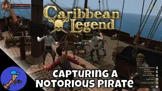 Caribbean Legend - Capturing a Notorious Pirate for the Governor