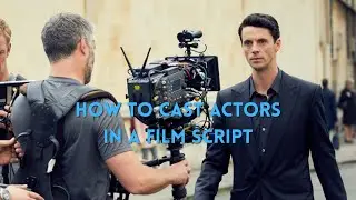 How to Cast the Perfect Actors for Your Film Script 🎭 | Filmmaker&rsquo;s Casting Guide