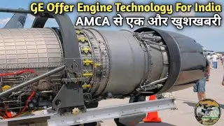 GE Offer 110KN Engine To Co Develop || Defence Pick