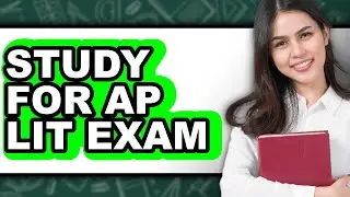 How to Study for AP Lit Exam (Updated)