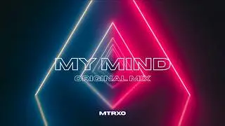 MTRXO - My Mind (Original mix)
