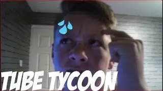 Tube tycoon - #1- CLICKBAIT!!