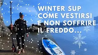 WINTER SUP ecco come vestirsi per le uscire in Inverno