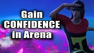 How to GAIN CONFIDENCE in Arena