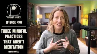 #107 Three Mindfulness Tools that aren't Meditation (:micro)