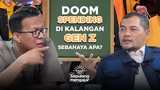 Doom Spending Gen Z: Trend Berbahaya atau Sekadar Gaya Hidup? | Podcast Sepulang Mengajar - Edisi 44