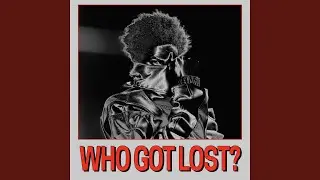WHO GOT LOST?