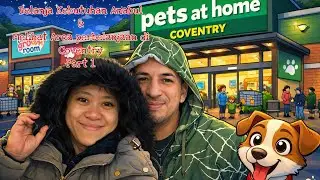 Belanja Kebutuhan Anabul & Melihat Area Perbelanjaan di Coventry Part 1