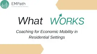 What Works: Coaching for Economic Mobility in Residential Settings