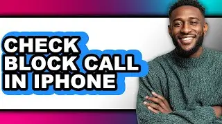 How to Check Block Call in Iphone - Easy Guide