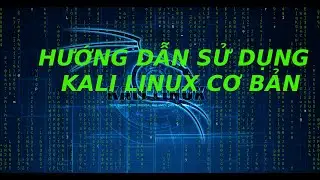 Bài 1 : Mở đầu Series Hướng dẫn sử dụng Kali Linux cơ bản