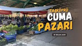 Taşköprü Cuma Pazarı (18 Nisan 2025)
