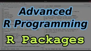 Advanced R Programming - R Packages