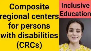 Composite Regional Centers for persons with disabilities (CRCs)/Inclusive Education / B.Ed ,CTET