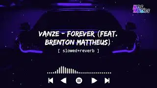 Vanze - Forever (feat. Brenton Mattheus) [ slowed+reverb ] || NCS Musics