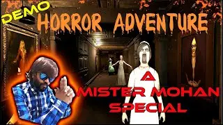 A HORROR adventure Demo with MISTER MOHAN| A Halloween special