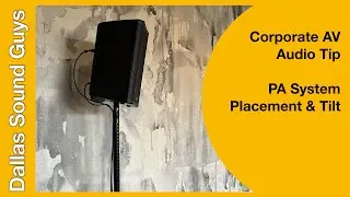 Corporate AV Audio Tip - PA System Placement & Tilt