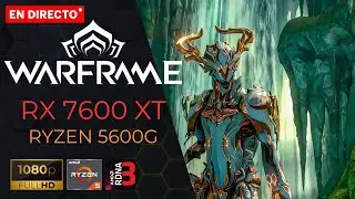 🔴 WARFRAME |RX 7600 XT | 5600G | 1080p | GRAFICOS MAXIMOS | CON EL TONY