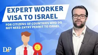 Expert worker visa to Israel for citizens of countries who do not need entry permit to Israel