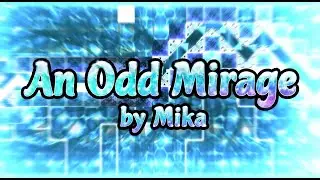 [Top 1?] An Odd Mirage (preview #4) [EXTREME DEMON]