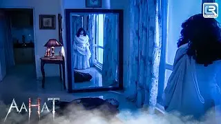 क्या है इस Mirror में दिखने वाले Ghosts का मकसद? | Aahat - आहट | Horror Show | Latest Episode