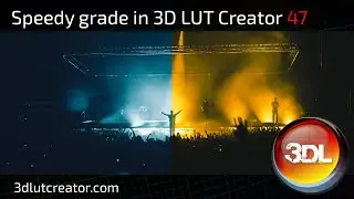 Speedy grade in 3D LUT Creator, Part 47
