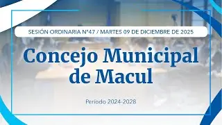 Concejo Municipal de Macul N&ordm; 47 / 09-12-2025/2