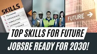 Preparing for the Jobs of Tomorrow | Essential Skills for the Future
