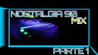 Nostalgia 90 Mix Parte 1 - Pvkstylemusic (M&S by Dj Provesk)