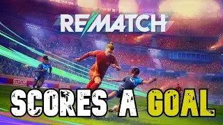 Rematch Scores A Goal