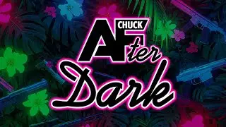 Chuck AFter Dark 072