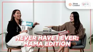 Never Have I Ever: Mom Edition 🥰 | MomCenter PH