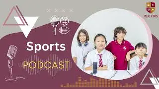 Meritton Podcast by Year 5 Students - Sports
