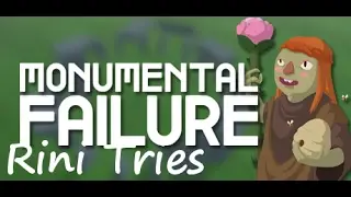 Monumental Failure - 28 Minutes of Gameplay