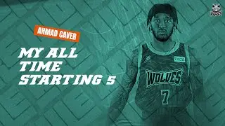 My All-Time Starting 5: Ahmad Caver