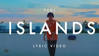 Islands - Peej (Official Lyric Video)
