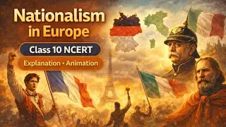🌍 Nationalism in Europe 🇪🇺 | Class 10 NCERT History Explained | Animated Learning