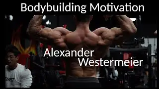 Alexander Westermeier | Bodybuilding Motivation