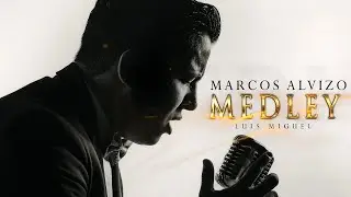 Medley Luis Miguel - Marcos Alvizo (Lyrics)