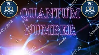 Class 11 CBSE Chemistry Quantum Number/Topic Quantum Number Prayash Gupta