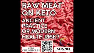 Raw Meat on Keto: Ancient Practice or Modern Health Risk?